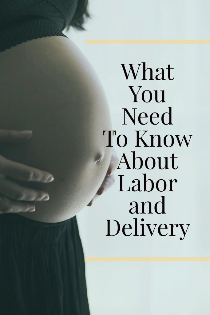 What you need to know about labor and delivery