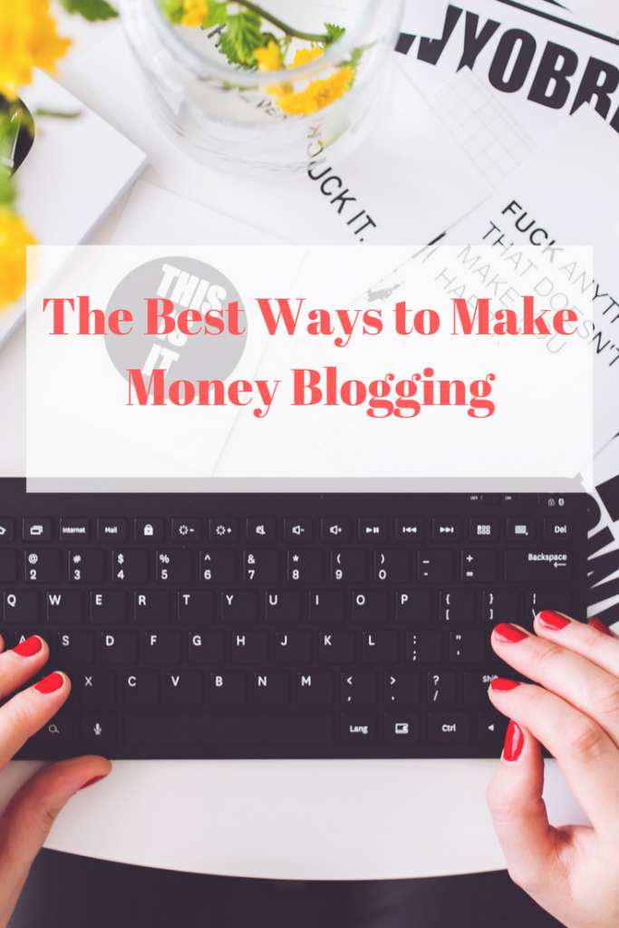 The Best Ways to Make Money Blogging