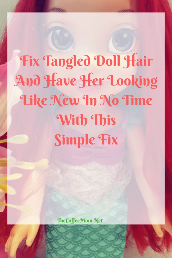 Fix Tangled Doll Hair And Have Her Looking Like New In No Time With This Simple Trick