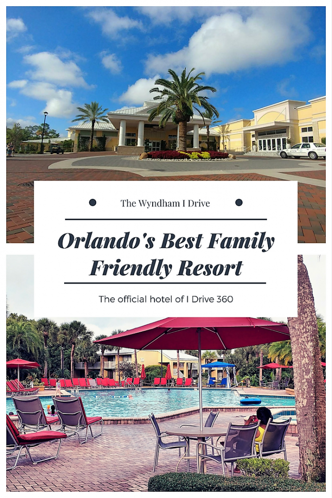 Wyndham I Drive, Orlando's best family friendly resort. 
