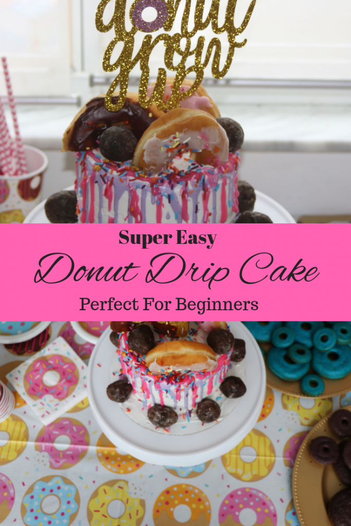 Donut Drip Cake. Perfect for beginners. Plan a Donut GRow up birthday party with this super simple donut cake that is so easy anyone can make it!