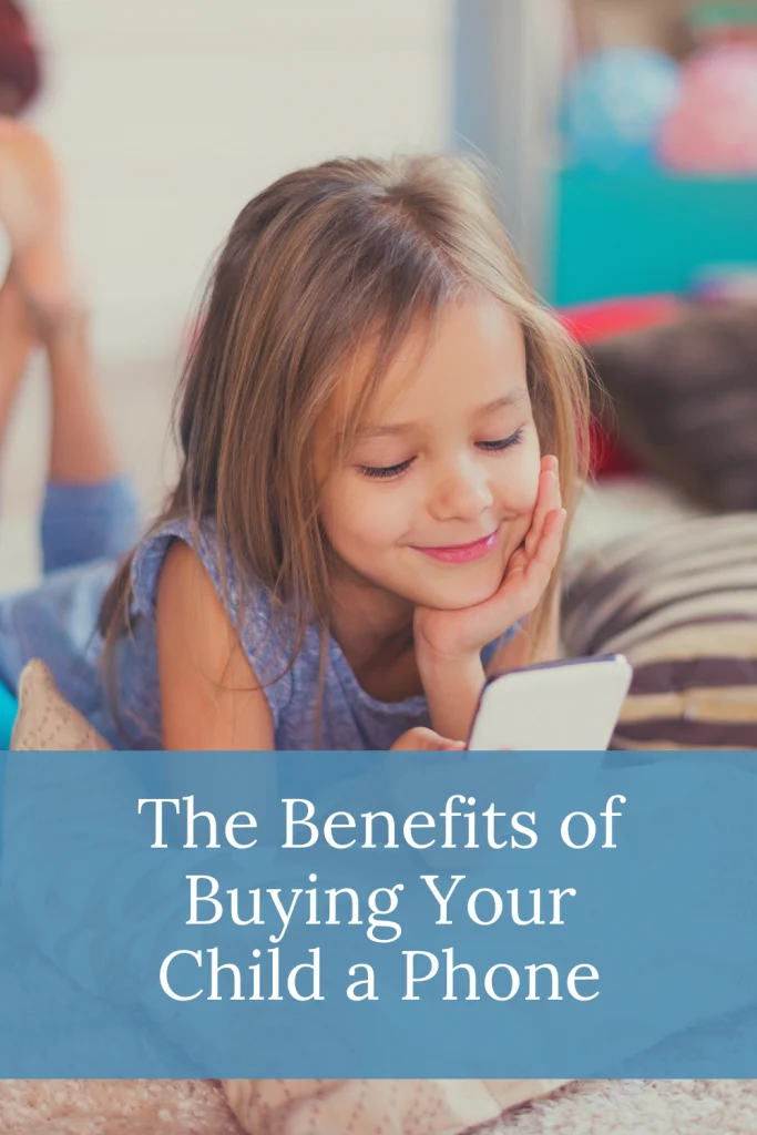 The Benefits of Buying Your Child a Phone